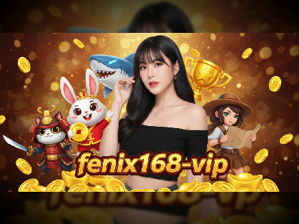 fenix168-vip สมัครสมาชิก